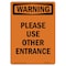 Signmission Safety Sign, OSHA WARNING, 7" Height, Please Use Other Entrance, Portrait OS-WS-D-57-V-13436 - alternate 1